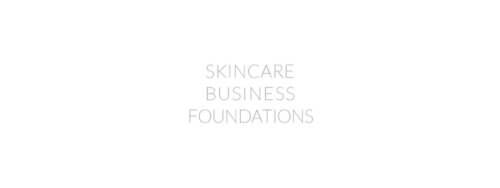 Skincare Business Foundations