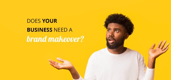 Branding SOS: 7 signs your Business Branding needs a makeover!